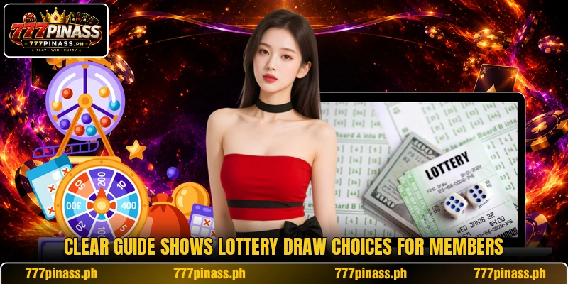 Clear guide shows lottery draw choices for members