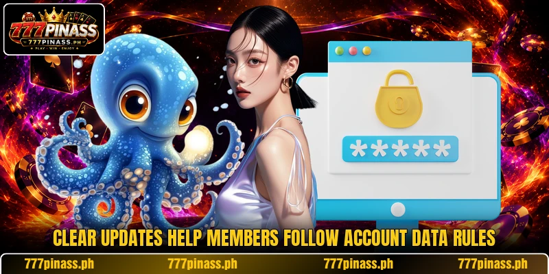 Clear updates help members follow account data rules