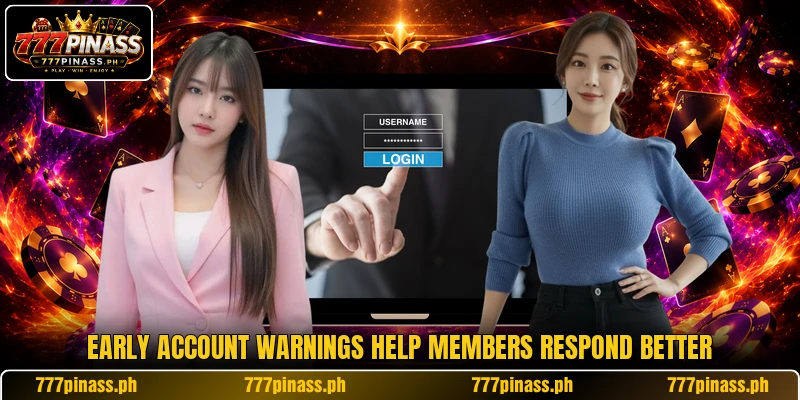 Early account warnings help members respond better
