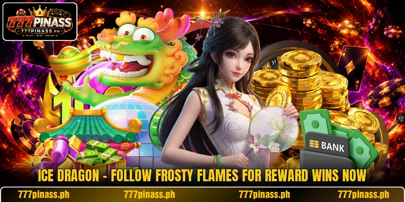 Ice Dragon - Follow Frosty Flames For Reward Wins Now