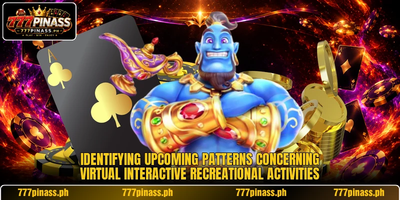 Identifying upcoming patterns concerning virtual interactive recreational activities
