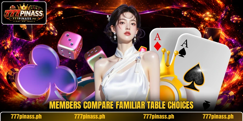 Members compare familiar table choices