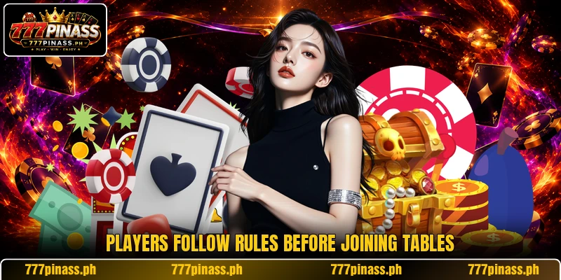 Players follow rules before joining tables