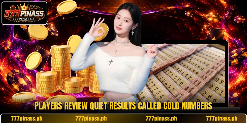 Players review quiet results called Cold Numbers