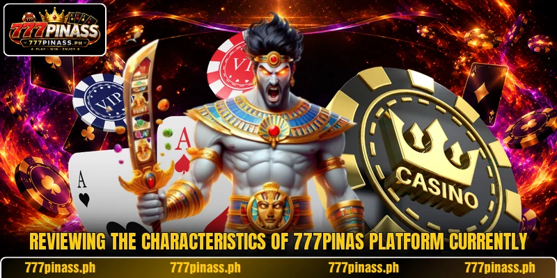 Reviewing the characteristics of 777PINAS platform currently