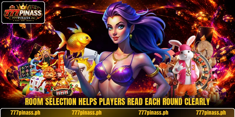 Room selection helps players read each round clearly
