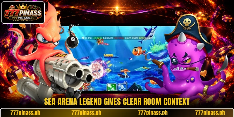Sea Arena Legend gives clear room context