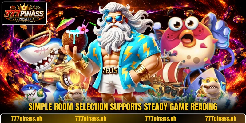 Simple room selection supports steady game reading