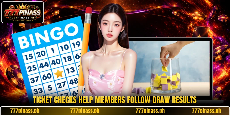 Ticket checks help members follow draw results