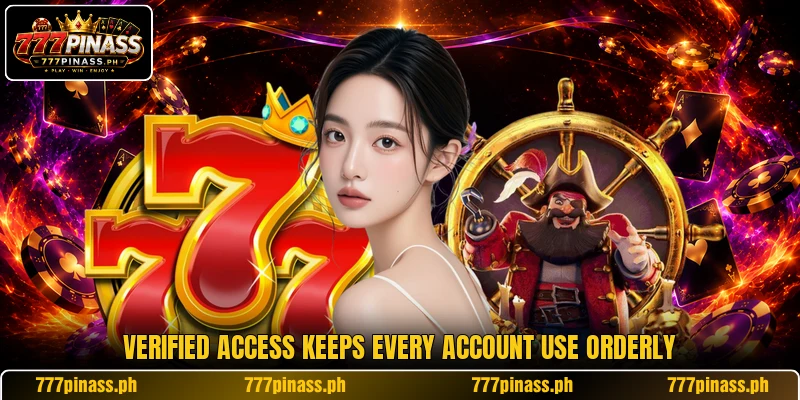 Verified access keeps every account use orderly